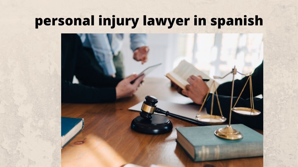 Personal İnjury Lawyer İn Spanish