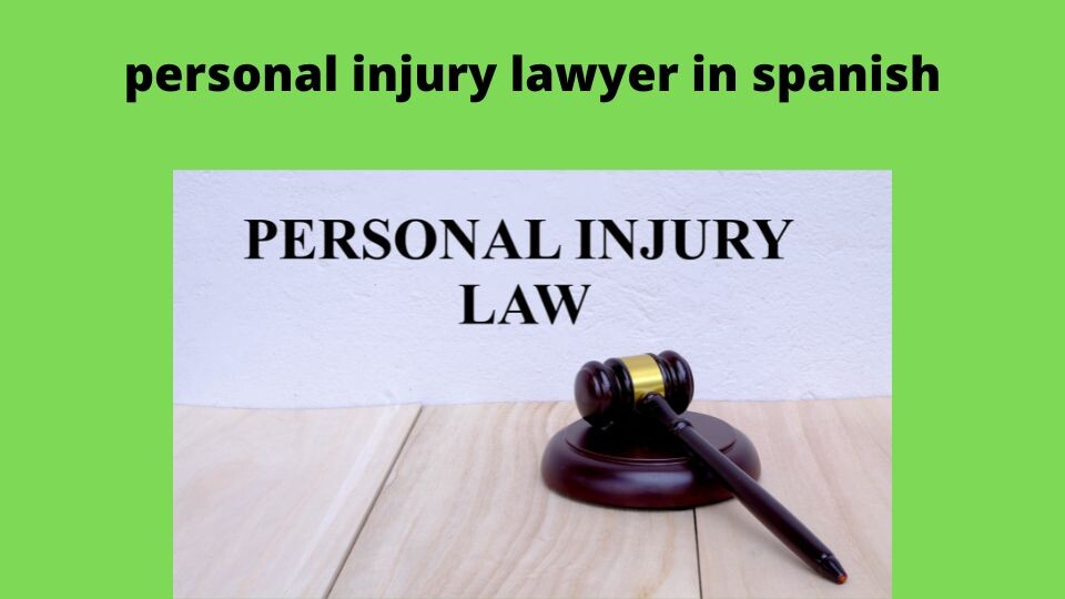 personal injury lawyer in spanish